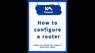 【ThinkMo】How to configure a router/Cisco CCNA Technical Point Tutorial Collection