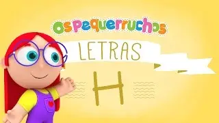 Letra H - LETRAS - Os Pequerruchos Almanaque