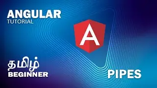 Angular Tutorial | #8 | Tamil | PIPES | Explained | Learn with Jegan