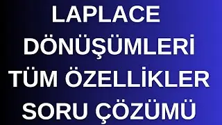 Laplace Dönüşümü Nedir? Tüm Özellikler Özet Ders Notu ve Sınava Hazırlık Serisi -1