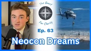 Neocon Dreams | В поисках ясности. Эпизод 63