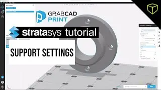 Stratasys GrabCAD Print - Support Settings for FDM