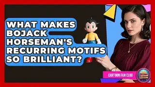 What Makes BoJack Horseman's Recurring Motifs So Brilliant? - Cartoon Fan Club