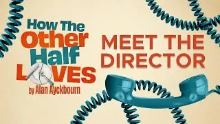 Meet The Director for How The Other Half Loves | Salisbury Playhouse |  9 February - 4 March