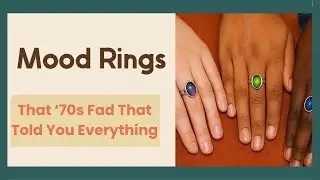 Mood Rings: Jewelry That Knew Your Feelings