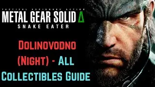 Metal Gear Solid 3 Delta - Dolinovodno(Night) - All Collectibles Guide