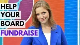 Getting Your Nonprofit Board to Help Fundraise: 7 Tips!