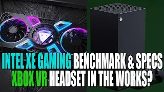 Intel Xe Gaming GPU Benchmark & Specs Leak - HPG DG2 | Xbox Series X VR Headset in Development ?
