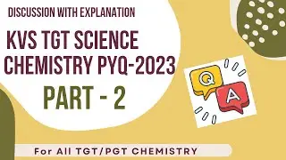 PART -2 |KVS TGT SCIENCE CHEMISTRY | PYQ | NVS | EMRS | DSSSB | HTET