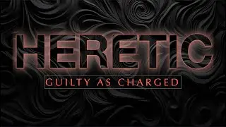 Heretic  -  Guilty as Charged