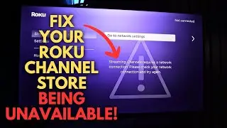 Roku Channel Store Unavailable: How to Fix