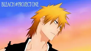 BLEACH  #PROJECT ONE