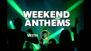 Weekend Anthems | 02 | Classic Club Anthems & Floorfillers | GBX