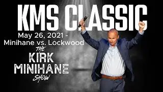 KMS Classic: May 26, 2021 - Minihane vs. Lockwood