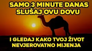 Samo 3 minute danas slušaj ovu dovu — i gledaj kako tvoj život nevjerovatno mijenja!