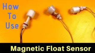 How To Use Float Magnetic Sensor or Reed Liquid Level Sensor