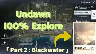 UNDAWN 100% EXPLORE STYGIAN CITY MAP : BLACKWATER
