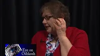 Eye on Oshkosh - Hearing Loss, Military Museum,  taped 5-17-18