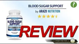 Arazo Nutrition - Blood Sugar Support Supplement - Review