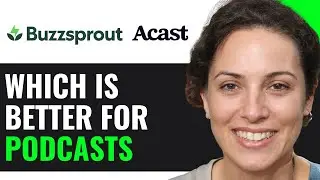 BUZZSPROUT VS ACAST: WHICH IS BETTER FOR PODCASTS 2025? (FULL GUIDE)