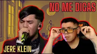 (REACCION) JERE KLEIN - NO ME DIGAS (VIDEO OFICIAL)