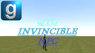 GMOD: Viewer Requested NPCs! PART 3: QTG Invincible NPC!