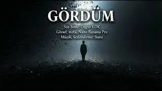 Gördüm