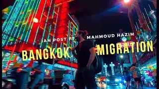 Bangkok Migration - Ian Post ft. Mahmoud Hazim