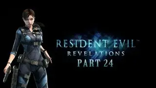 Resident Evil Revelations Gameplay Walkthrough Part 24 Parker Luciani