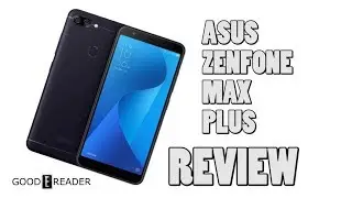 Asus Zenfone Max Plus Review