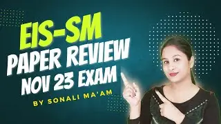 EIS-SM Nov 23 Exam Paper Review By Sonali Jain Ma&rsquo;am
