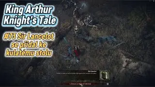 King Arthur Knights Tale CZ | G73 | Sir Lancelot se přidal ke kulatému stolu |#kingarthurknightstale