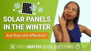 Are Solar Panels Effective in the Winter? ❄️ (Or Do They Only Work When It's Hot?) │GreenMatch
