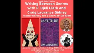 P. Djeli Clark and Craig Laurance Gidney: Writing Between Genres
