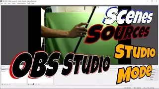 OBS Studio - Scene Sources Transitions and Studio Mode
