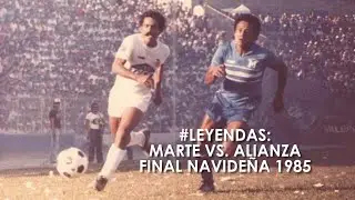 #Leyendas: Atlético Marte vs. Alianza F.C.  - Final de Navidad 1985