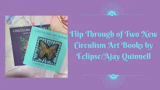 Flip Through of Two Circulism Art Books by Eclipse/Ajay Quinnell