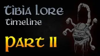 TIBIA LORE - Timeline (NEW!  PART 2/X)  - (SUBS: ENG/BR/PL/ESP)