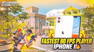 FASTEST 60 FPS PLAYER 🔱 IPHONE 11 [ BGMI ]