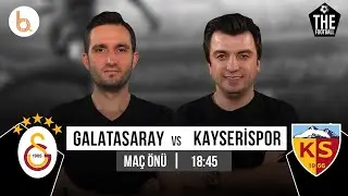 Galatasaray - Kayserispor Maç Önü | Bışar Özbey ve Samet Süner
