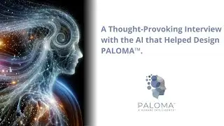 A Thought-Provoking Interview with the AI that Helped Design PALOMA&trade;