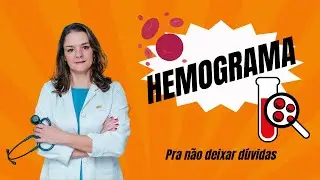HEMOGRAMA para não deixar Dúvidas