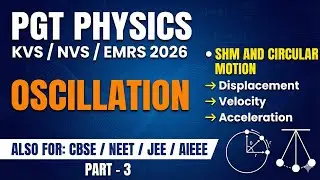 Mastering Oscillations: KVS/NVS/EMRS 2026 PGT Physics Guide || PART-3 || 