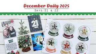 December Daily Day 21 & 22