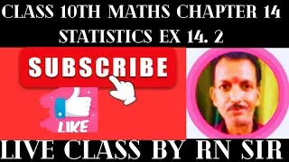 Class 10th Maths chapter 14 Statistics Ex 14.3@ R.Neducation by R.N Sir