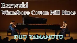 Rzewski: Winnsboro Cotton Mill Blues for two pianos - Duo Yamamoto
