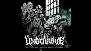 UNDERSAVE - Now...Submit Your Flesh to the Master's Imagination [Full album 2012]