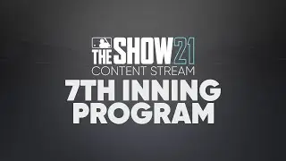 MLB The Show 21 Content Stream | 7th Inning Program
