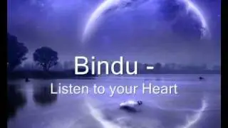 Bindu   Listen to your Heart