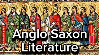Complete and detailed history of Anglo Saxon literature